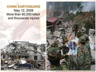 CHINA EARTHQUAKE May 12, 2008 More than 60,000 killed  and thousands injured http://disaster-risk-management.blogspot.com  