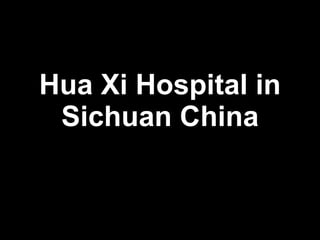 Hua Xi Hospital in Sichuan China 