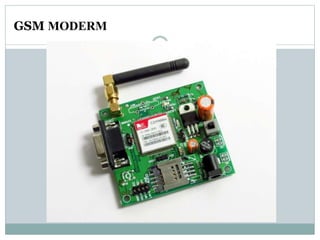 GSM MODERM
 