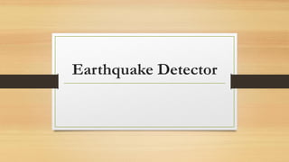 Earthquake Detector
 