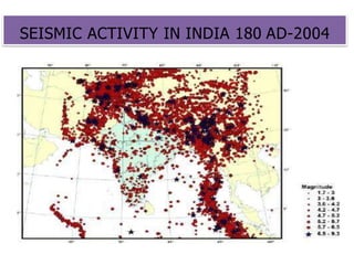 SEISMIC ACTIVITY IN INDIA 180 AD-2004
 