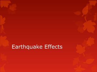 Earthquake Effects
 