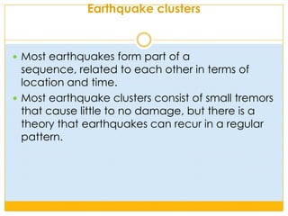 Earthquake fault typesThere are three main types of fault that may cause an earthquake: normal, reverse (thrust) and strike-slip.Normal and reverse faulting are examples of dip-slip, where the displacement along the fault is in the direction of dip and movement on them involves a vertical component.Normal faults occur mainly in areas where the crust is beingextended such as a divergent boundary. Strike-slip faults are steep structures where the two sides of the fault slip horizontally past each other; transform boundaries are a particular type of strike-slip fault.Many earthquakes are caused by movement on faults that have components of both dip-slip and strike-slip; this is known as oblique slip.