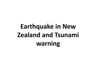 Earthquake in NewZealand and Tsunamiwarning 