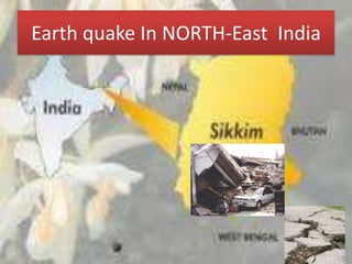 Earth quake In NORTH-East  India 