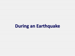 During an Earthquake
 