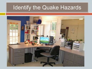Identify the Quake Hazards
 