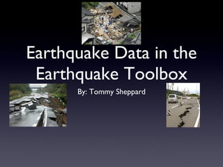 Earthquake Data in the Earthquake Toolbox ,[object Object]