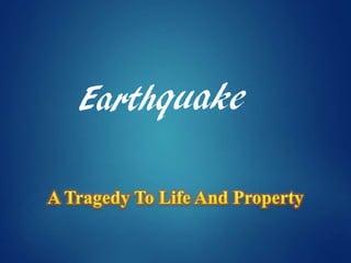 Earthquake
 