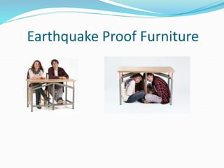 Earthquake Proof Furniture
 