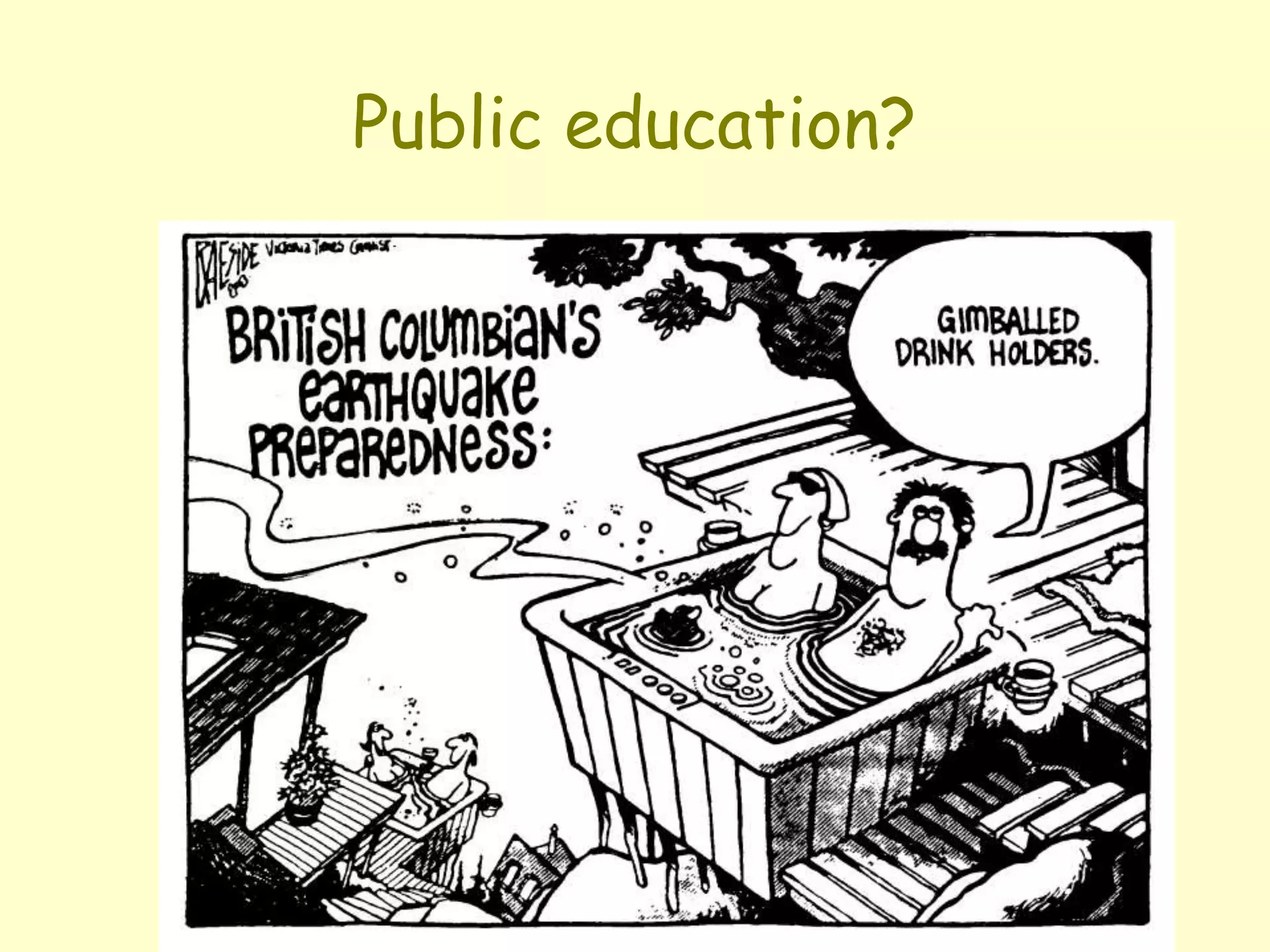 Public education?
 