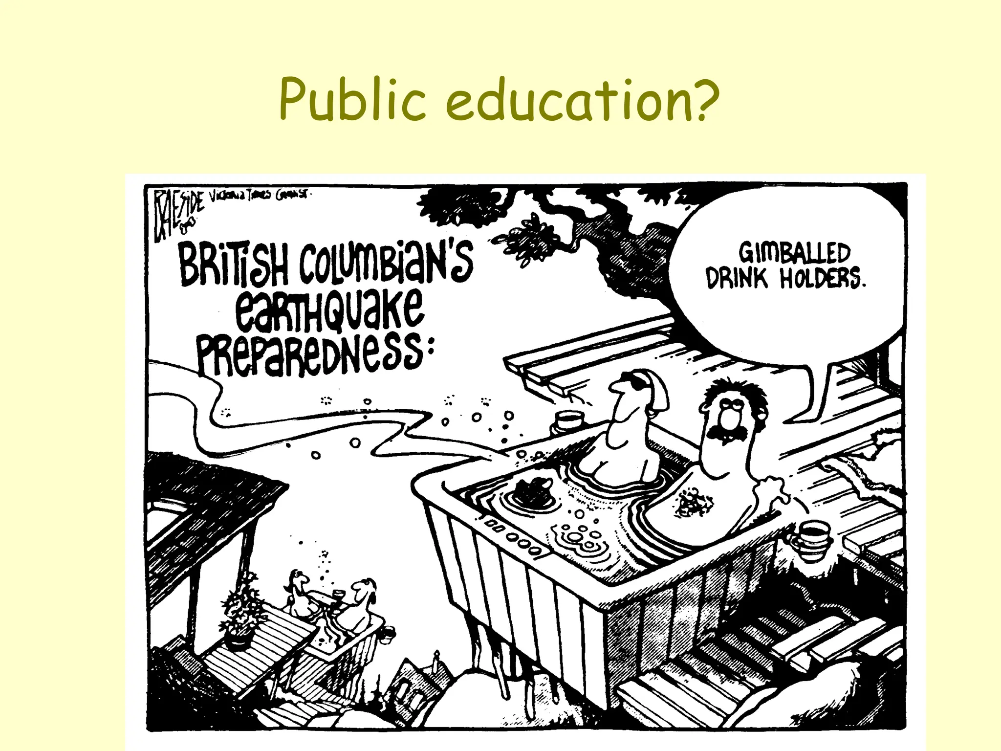 Public education?
 