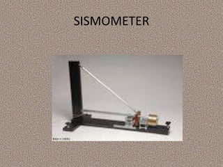 SISMOMETER
 
