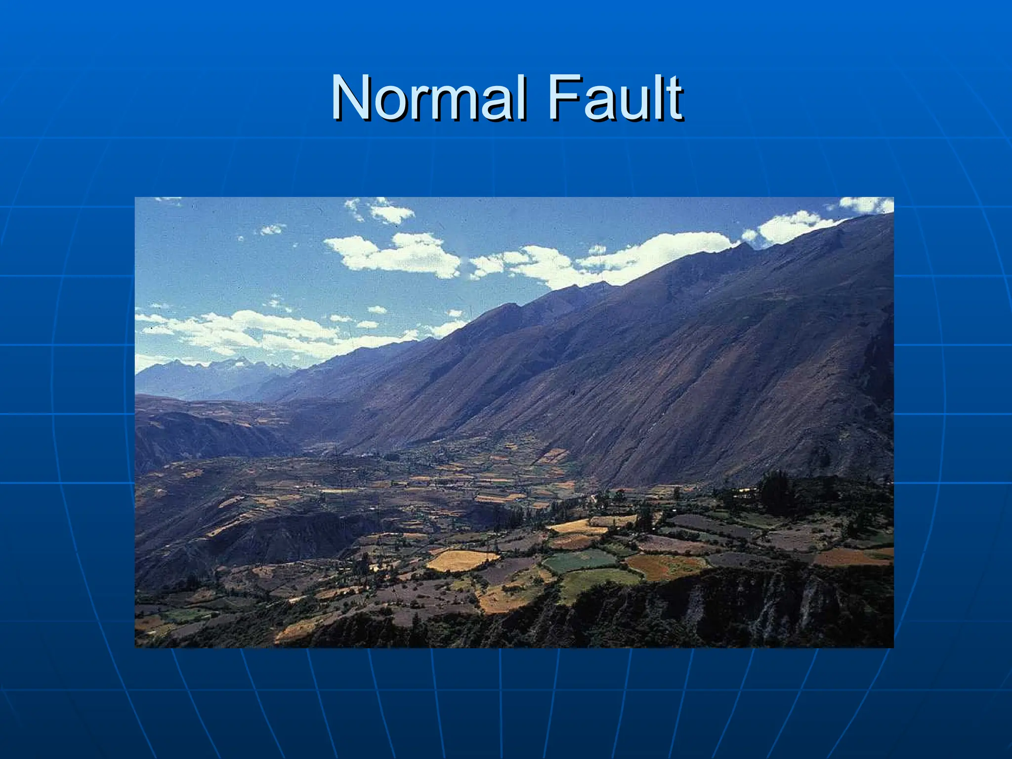 Normal Fault
Normal Fault
 