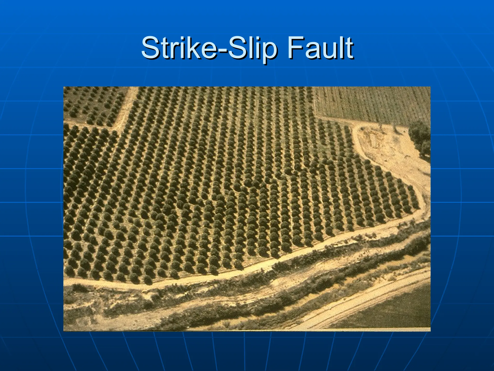 Strike-Slip Fault
Strike-Slip Fault
 