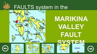 FAULTS system in the
Philippines

MARIKINA
VALLEY
FAULT
SYSTEM

 