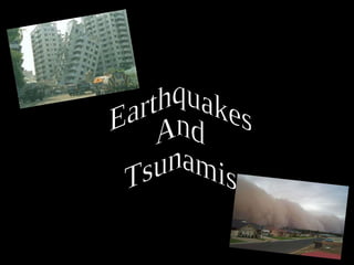 Earthquakes  And  Tsunamis 