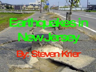 Earthquakes in New Jersey By: Steven Krier 