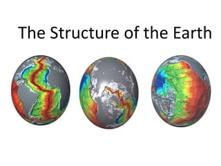 The Structure of the Earth
 