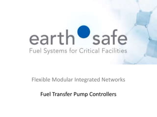 Flexible Modular Integrated Networks
Fuel Transfer Pump Controllers
 