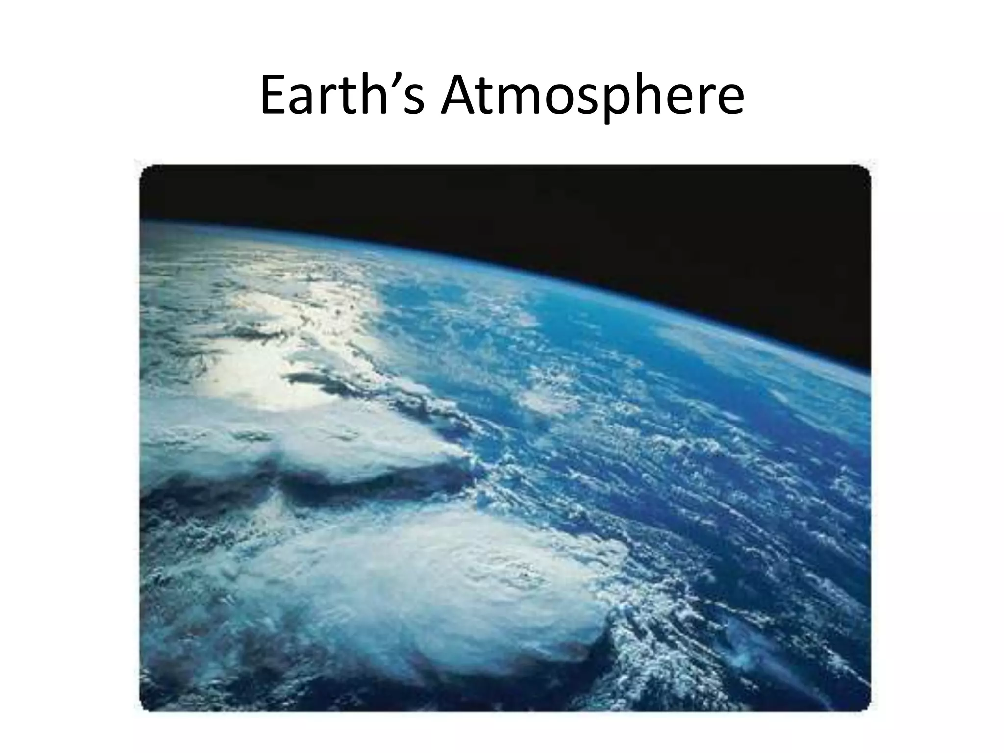 Earth’s Atmosphere
 