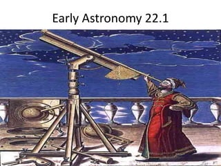 Early Astronomy 22.1 