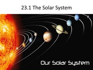 23.1 The Solar System 