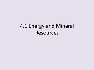 4.1 Energy and Mineral Resources 