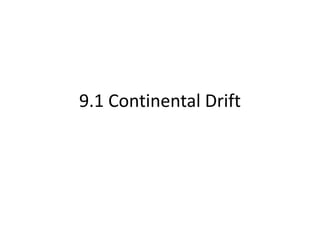 9.1 Continental Drift
 