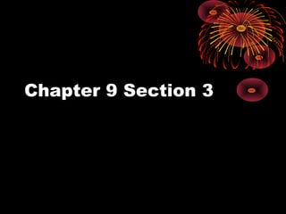 Chapter 9 Section 3
 
