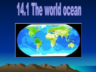 14.1 The world ocean 