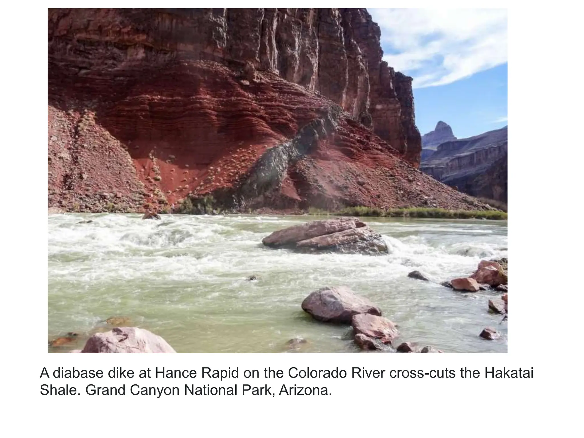 A diabase dike at Hance Rapid on the Colorado River cross-cuts the Hakatai
Shale. Grand Canyon National Park, Arizona.
 