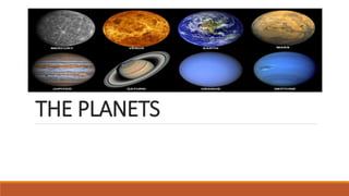 THE PLANETS
 