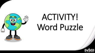 ACTIVITY!
Word Puzzle
 