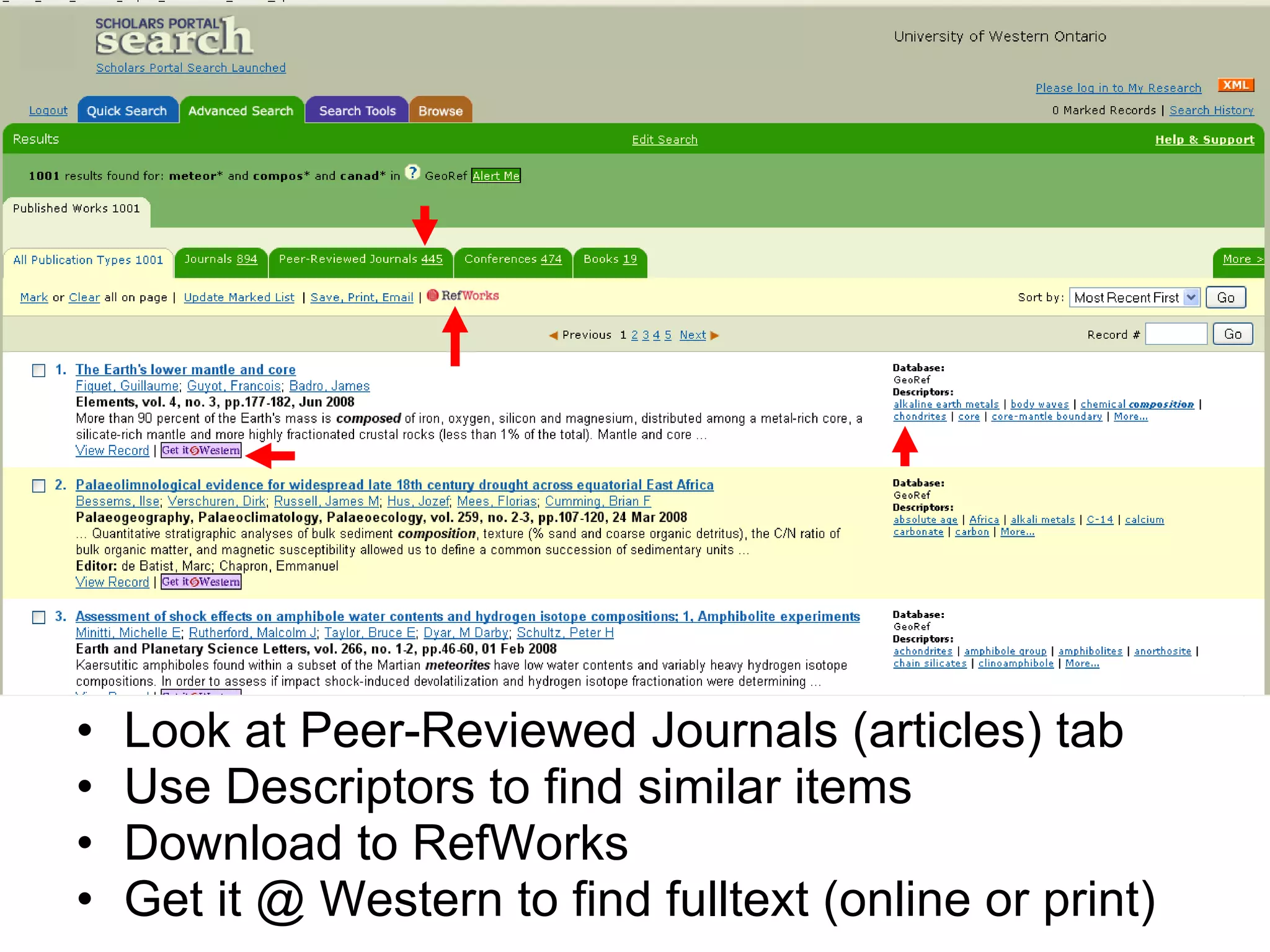 Look at Peer-Reviewed Journals (articles) tab Use Descriptors to find similar items Download to RefWorks Get it @ Western to find fulltext (online or print) 
