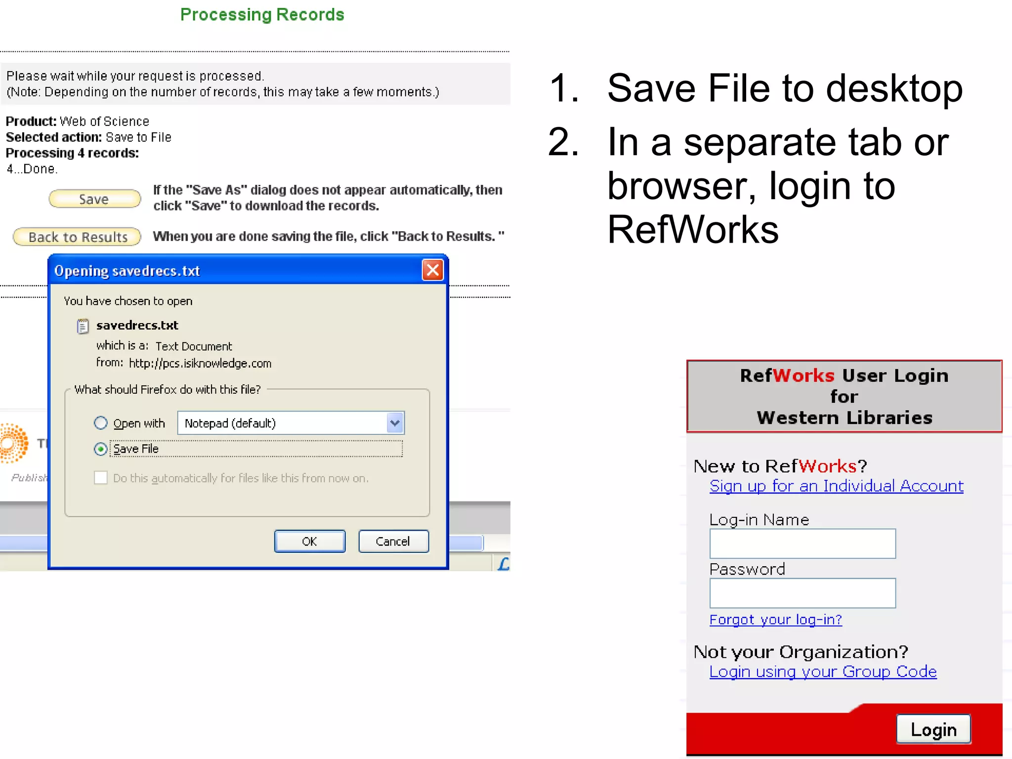 Save File to desktop In a separate tab or browser, login to RefWorks 