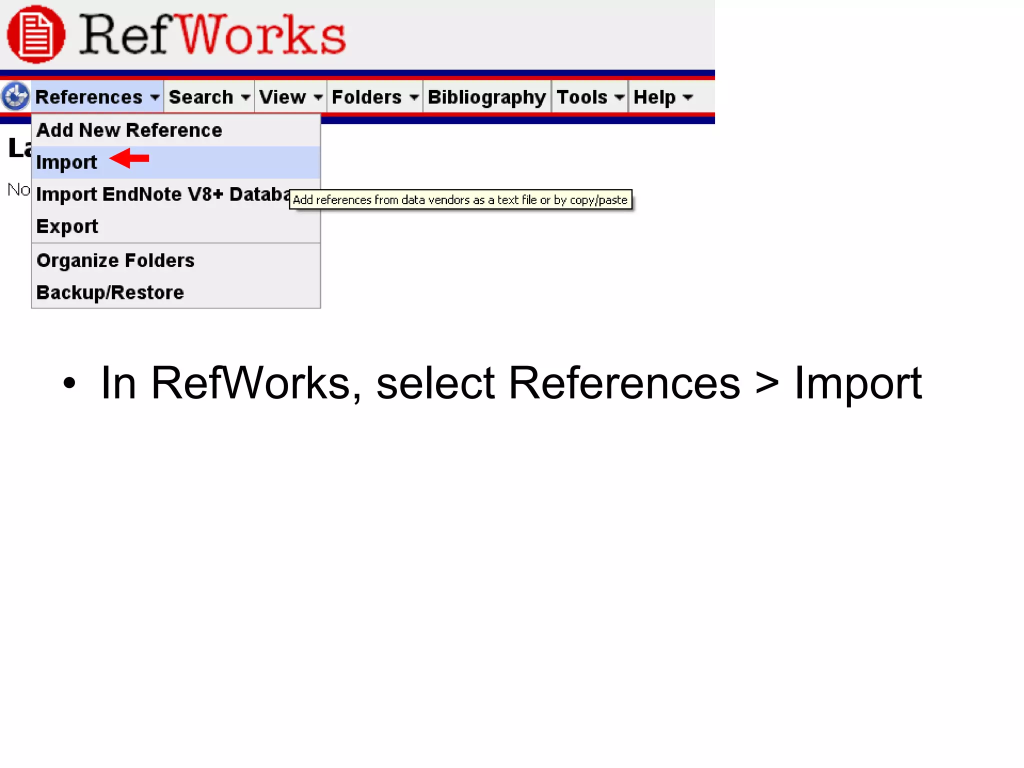 In RefWorks, select References > Import 