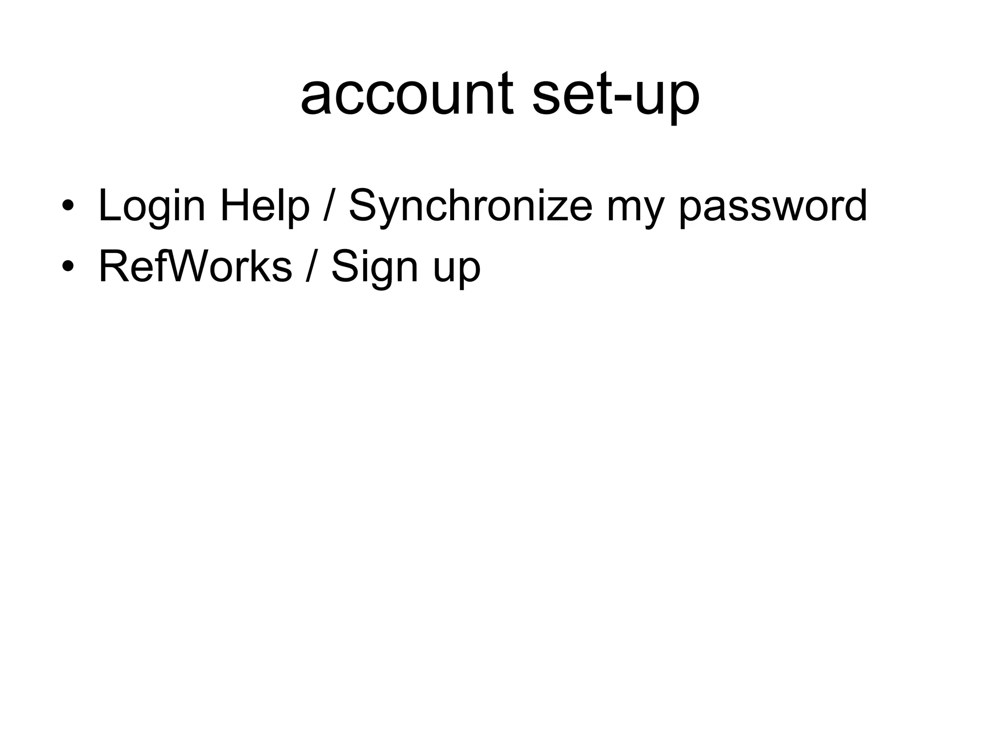 account set-up Login Help / Synchronize my password RefWorks / Sign up 