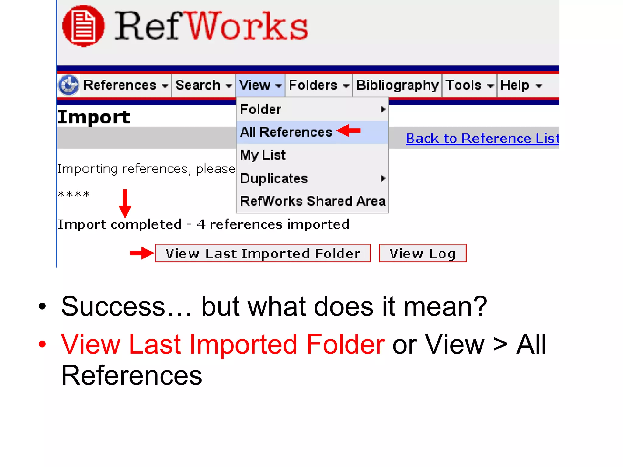 Success… but what does it mean? View Last Imported Folder  or View > All References 