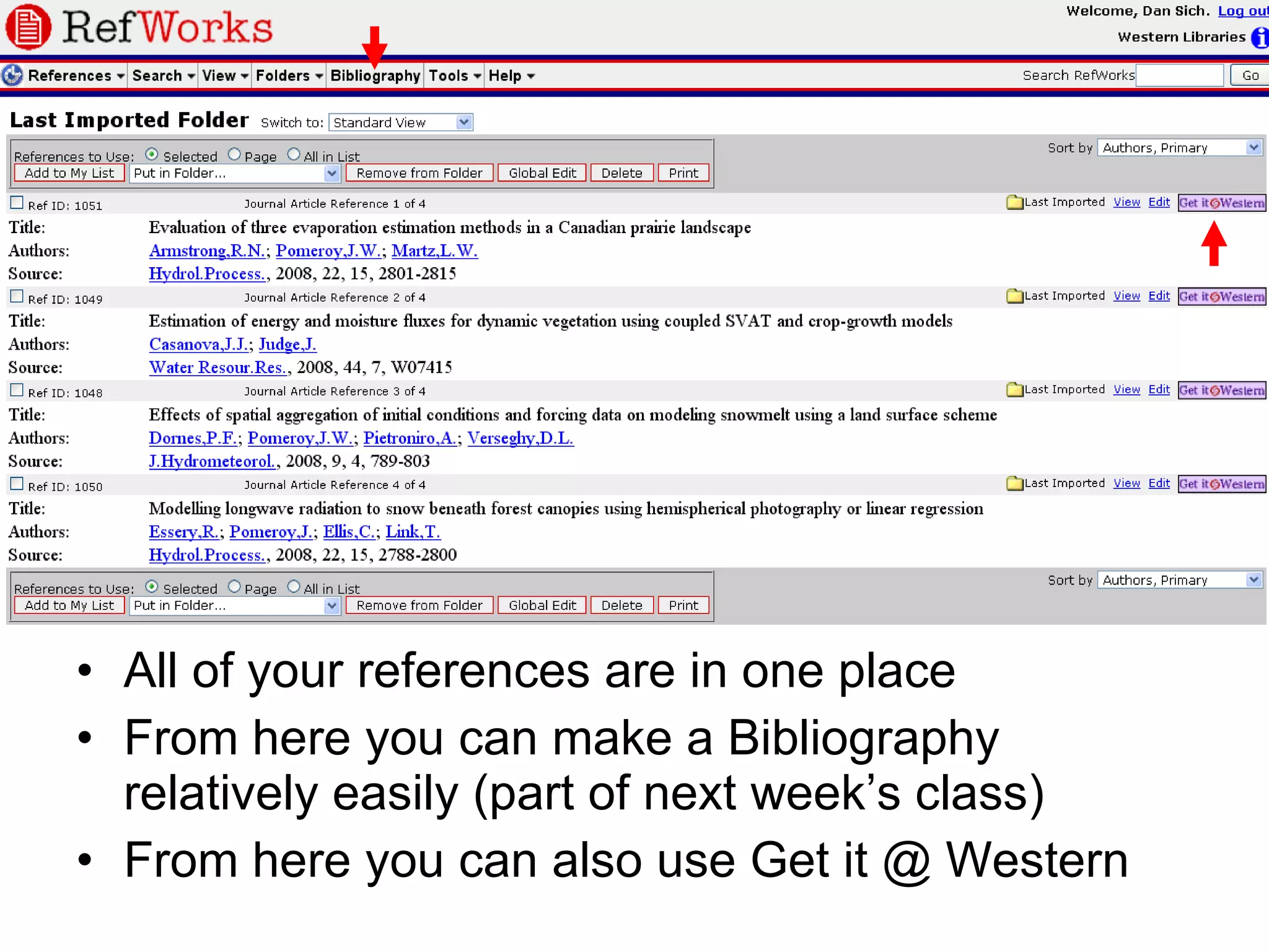 All of your references are in one place From here you can make a Bibliography relatively easily (part of next week’s class) From here you can also use Get it @ Western 