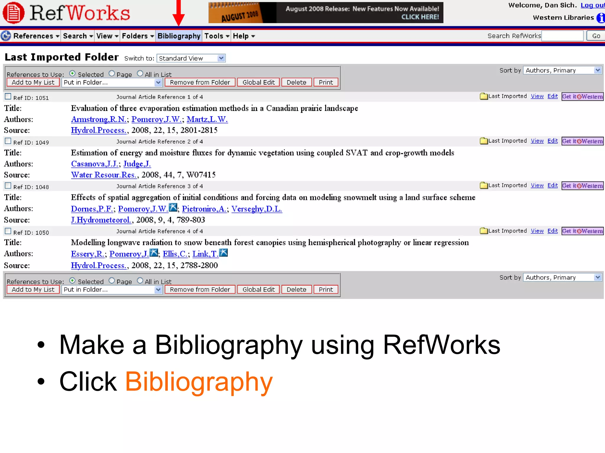 Make a Bibliography using RefWorks Click  Bibliography 