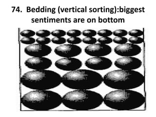 74. Bedding (vertical sorting):biggest
sentiments are on bottom
 