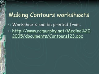 Contour lines cannot skip values and must always appear in sequence.