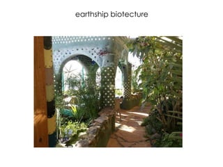 earthship biotecture
 