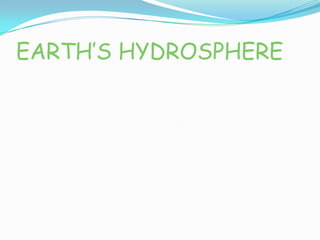 EARTH’S HYDROSPHERE 