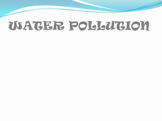 WATER POLLUTION