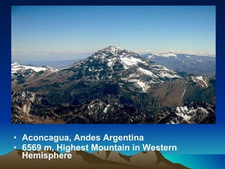 Aconcagua, Andes Argentina 6569 m, Highest Mountain in Western Hemisphere 