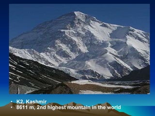 K2, Kashmir 8611 m, 2nd highest mountain in the world   