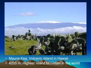 Mauna Kea, Volcanic Island in Hawaii 4205 m, Highest Island Mountain in the world 