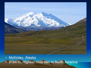 McKinley, Alaska 6194 m, Highest mountain in North America 